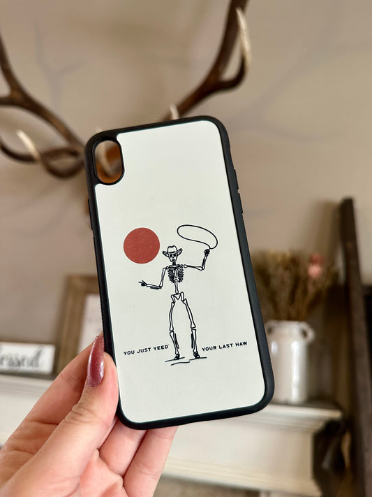 You Yeed Your Last Haw Phone Case