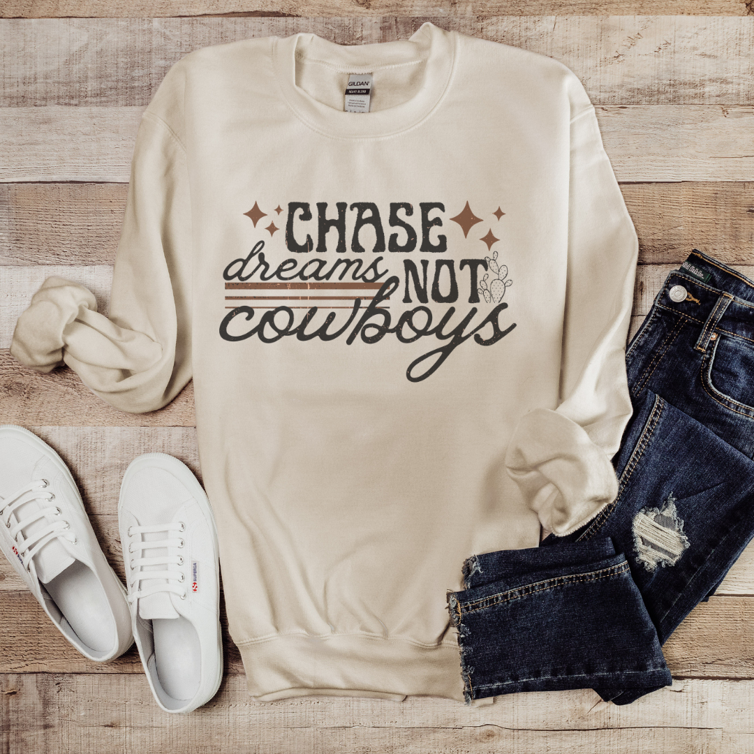 Chase Dreams Not Cowboys Sweatshirt